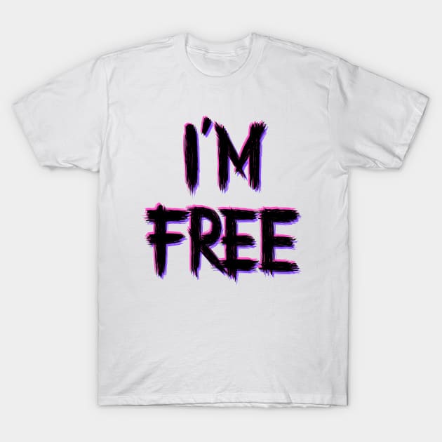 I'm free T-Shirt by RizanDoonster